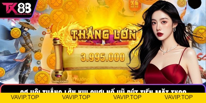 Trải Nghiệm Game Nổ Hũ Rút Tiền Mặt Hấp Dẫn tại TX88