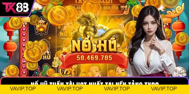 Nổ Hũ TX88: Luật Chơi, Cách Tính Điểm Chuẩn Xác